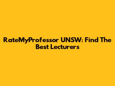 RateMyProfessor UNSW: Find The Best Lecturers