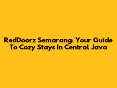 RedDoorz Semarang: Your Guide To Cozy Stays In Central Java